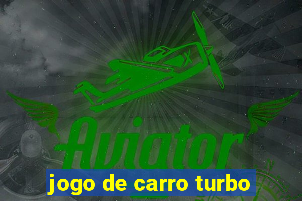 jogo de carro turbo